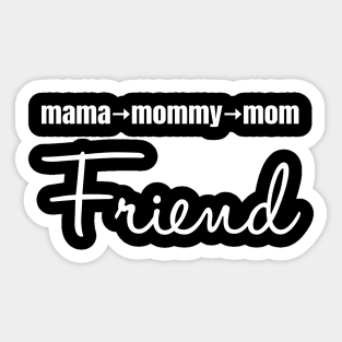 Mama, Mommy, Mom, Friend Awesome T shirt in Mother_s Day Sticker